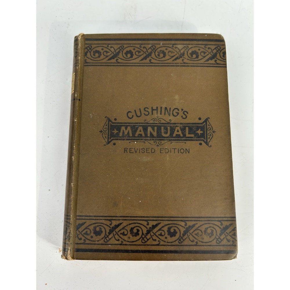 Cushing's Manual of Parliamentary Practice Revised Ed. Luther S. Cushing 1887